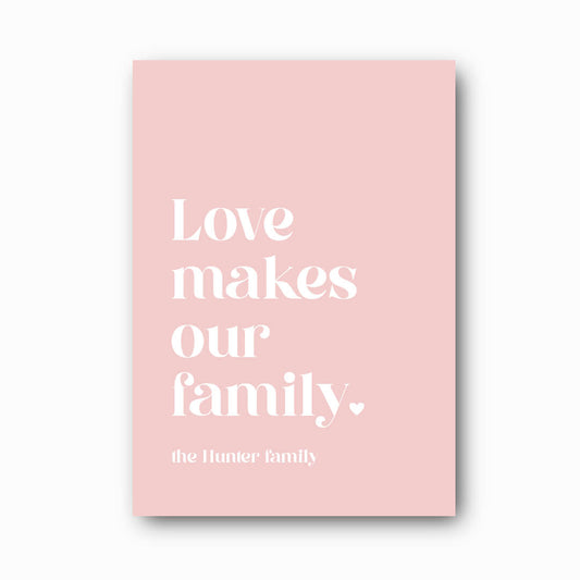 Love makes our Family personalised family print NZ