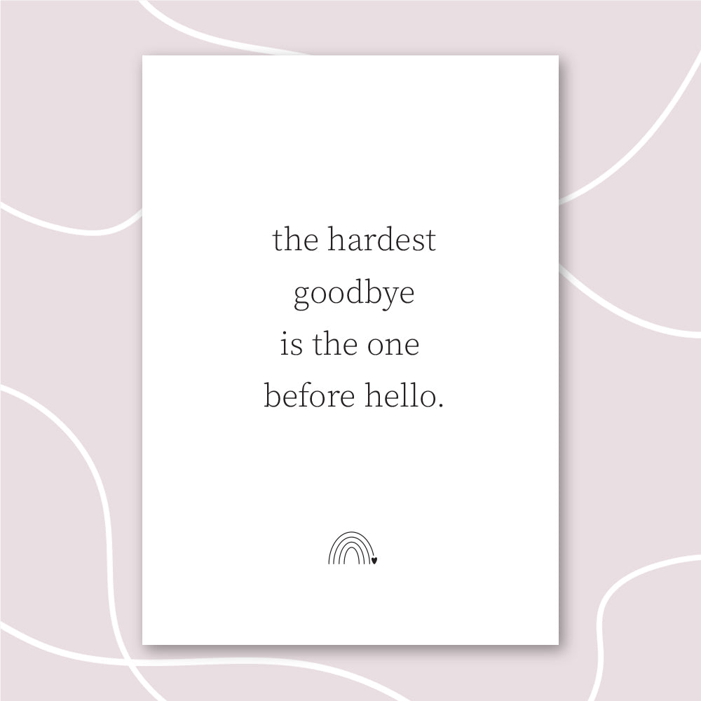 Hardest goodbye baby loss print NZ