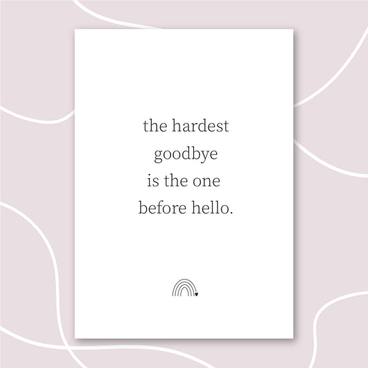 Hardest goodbye baby loss print NZ